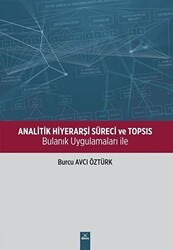 Analitik Hiyerarşi Süreci ve TOPSIS - Dora Basım Yayın