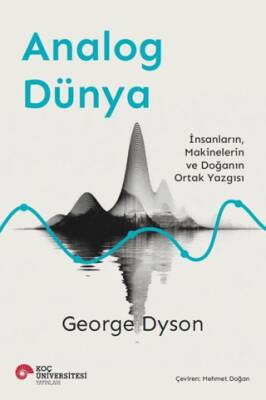 Analog Dünya İnsanların, Makinelerin ve Doğanın Ortak Yazgısı - 1