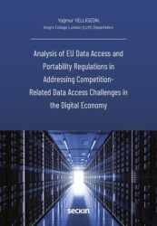 Analysis of EU Data Access and Portability Regulations in Addressing Competition - Related Data Access Challenges in the Digital Economy - 1