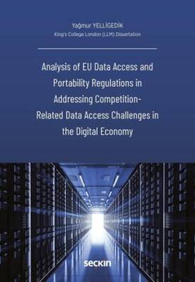 Analysis of EU Data Access and Portability Regulations in Addressing Competition - Related Data Access Challenges in the Digital Economy - 1