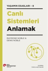 Canlı Sistemleri Anlamak Yaşamın Esasları – 8 - Koç Üniversitesi Yayınları
