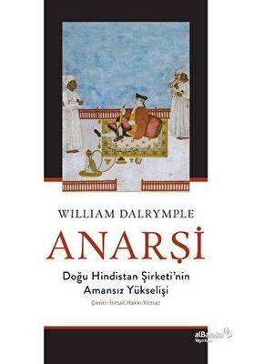 Anarşi: Doğu Hindistan Şirketi`nin Amansız Yükselişi - 1