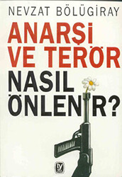 Anarşi ve Terör Nasıl Önlenir? - 1