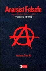 Anarşist Felsefe İmkansızı İstemek - Birey Yayıncılık