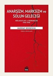 Anarşizm Marksizm ve Solun Geleceği - Sümer Yayıncılık