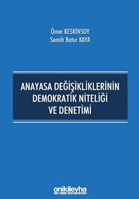 Anayasa Değişikliklerinin Demokratik Niteliği ve Denetimi - 1
