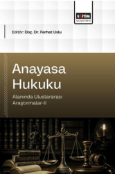 Anayasa Hukuku Alanında Uluslararası Araştırmalar - 2 - Eğitim Yayınevi - Bilimsel Eserler