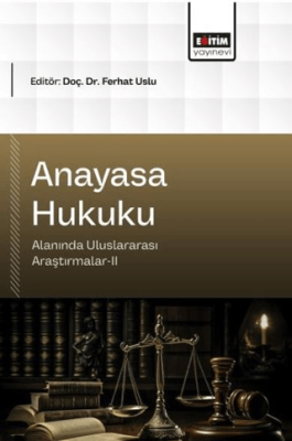 Anayasa Hukuku Alanında Uluslararası Araştırmalar - 2 - 1