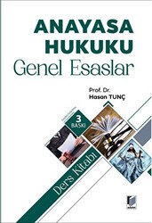 Anayasa Hukuku Genel Esaslar Ders Kitabı - Adalet Yayınevi