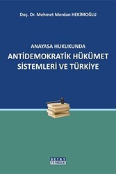 Anayasa Hukukunda Antidemokratik Hükümet Sistemleri ve Türkiye - Detay Yayıncılık