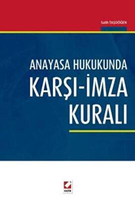 Anayasa Hukukunda Karşı - İmza Kuralı - 1
