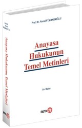 Anayasa Hukukunun Temel Metinleri - Beta Yayınevi