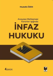 Anayasa Mahkemesi Kararları Işığında İnfaz Hukuku - Adalet Yayınevi