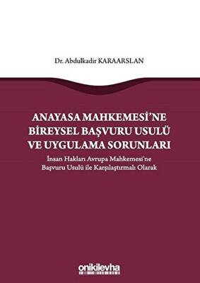 Anayasa Mahkemesi`ne Bireysel Başvuru Usulü ve Uygulama Sorunları - 1