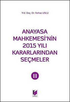 Anayasa Mahkemesi`nin 2015 Yılı Kararlarından Seçmeler 2 - 1