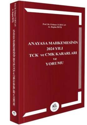 Anayasa Mahkemesinin 2024 Yılı TCK ve CMK Kararları ve Yorumu - 1
