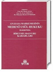 Anayasa Mahkemesinin Medeni Usul Hukuku Hakkında Bireysel Başvuru Kararları - Yetkin Yayınları