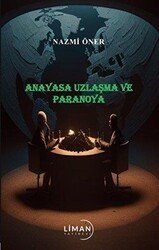 Anayasa Uzlaşma ve Paronaya - Liman Yayınevi