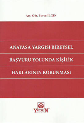 Anayasa Yargısı Bireysel Başvuru Yolunda Kişilik Haklarının Korunması - 1