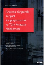 Anayasa Yargısında Yargısal Karşılaştırmacılık ve Türk Anayasa Mahkemesi - Seçkin Yayıncılık