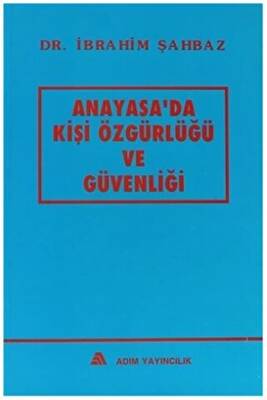 Anayasa`da Kişi Özgürlüğü ve Güvenliği - 1