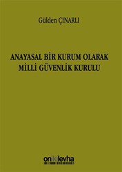 Anayasal Bir Kurum Olarak Milli Güvenlik Kurulu - On İki Levha Yayınları