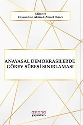 Anayasal Demokrasilerde Görev Süresi Sınırlaması - Astana Yayınları