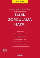 Anayasal Düzeyde Bir Güvence Olarak Ceza Muhakemesinde Tanık Sorgulama Hakkı - Seçkin Yayıncılık