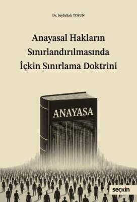 Anayasal Hakların Sınırlandırılmasında İçkin Sınırlama Doktrini - 1