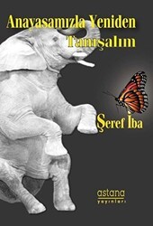Anayasamızla Yeniden Tanışalım - Astana Yayınları