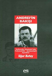 Andrei’in Bakışı Tarkovsky Sineması’nda Psikanalitik-Semiyolojik Açılımlar - Es Yayınları