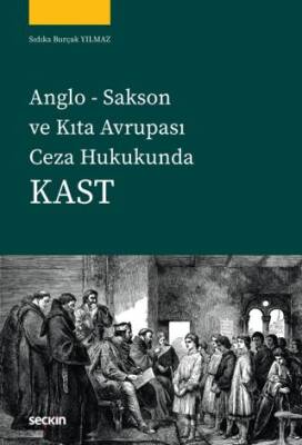 Anglo Sakson ve Kıta Avrupası Ceza Hukukunda Kast - 1
