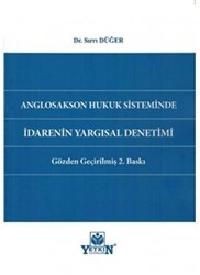 Anglosakson Hukuk Sisteminde İdarenin Yargısal Denetimi - Yetkin Yayınları