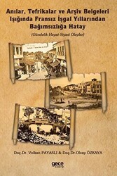 Anılar, Tefrikalar ve Arşiv Belgeleri Işığında Fransız İşgal Yıllarından Bağımsızlığa Hatay - Gece Kitaplığı