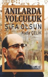 Anılarda Yolculuk Şifa Olsun - Gülnar Yayınları