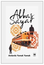 Anılarda Yumak Yumak - Ötüken Neşriyat