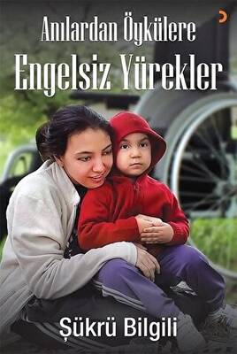 Anılardan Öykülere Engelsiz Yürekler - 1