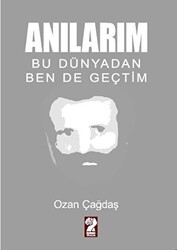 Anılarım - Bu Dünyadan Ben de Geçtim - İştirak Yayınevi