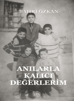 Anılarla Kalıcı Değerlerim - 1