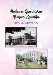 Ankara Garı`ndan Beyaz Konağa - Der Yayınları