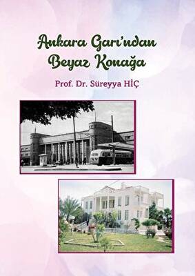 Ankara Garı`ndan Beyaz Konağa - 1