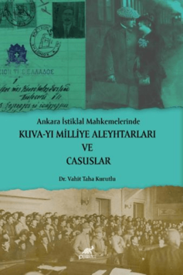Ankara İstiklal Mahkemelerinde Kuva-yı Milliye Aleyhtarları ve Casuslar - 1