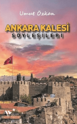 Ankara Kalesi Şöyleşileri - 1