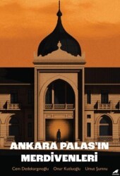 Ankara Palas’ın Merdivenleri - Kara Karga Yayınları