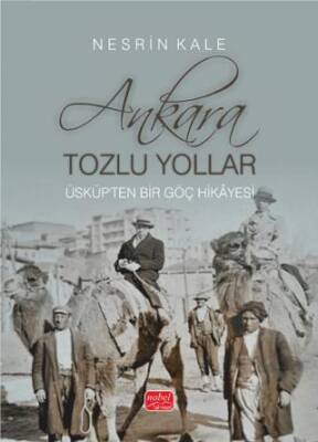 Ankara; Tozlu Yollar - Üsküp’ten Bir Göç Hikâyesi - 1