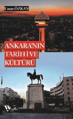 Ankara`nın Tarihi ve Kültürü - 1