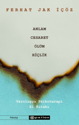 Anlam, Cesaret, Ölüm, Hiçlik - 1