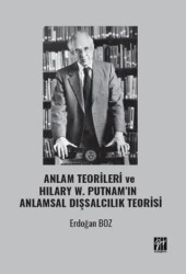 Anlam Teorileri ve Hılary W. Putnam’ın Anlamsal Dışsalcılık Teorisi - Gazi Kitabevi