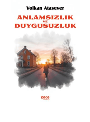 Anlamsızlık Ve Duygusuzluk - 1