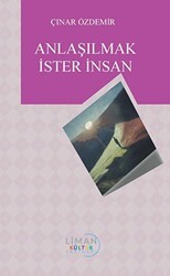 Anlaşılmak İster İnsan - Liman Yayınevi